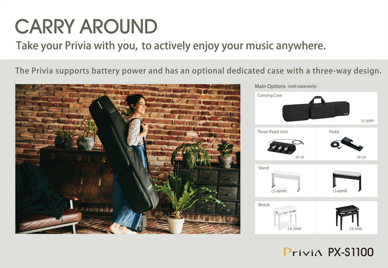 Take your Privia with you, to actively enjoy your music anywhere. The Privia supports battery power and has an optional dedicated case with a three-way design.